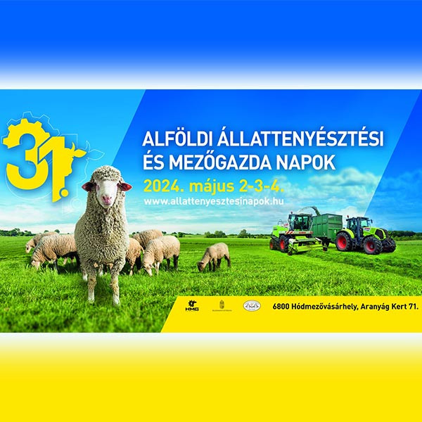 XXXI. ALFÖLDI ÁLLATTENYÉSZTÉSI ÉS MEZŐGAZDA NAPOK