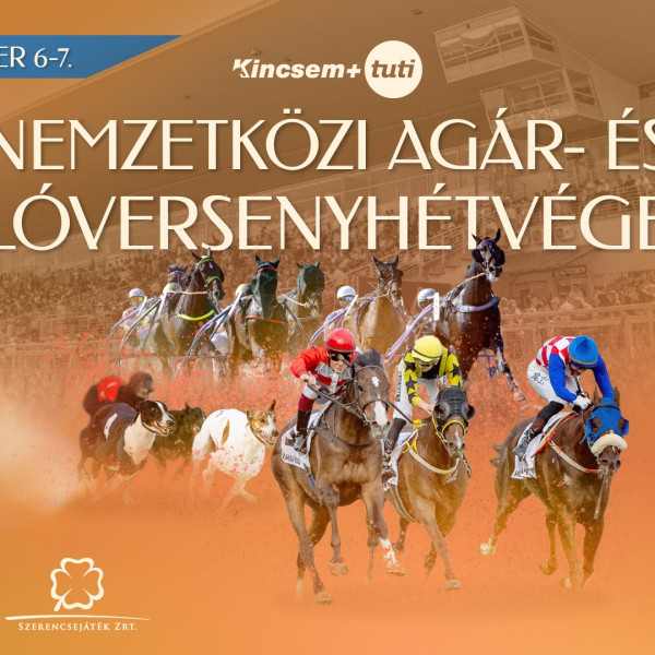 Kincsem+ Tuti Nemzetközi Agár- és Lóversenyhétvége 2025